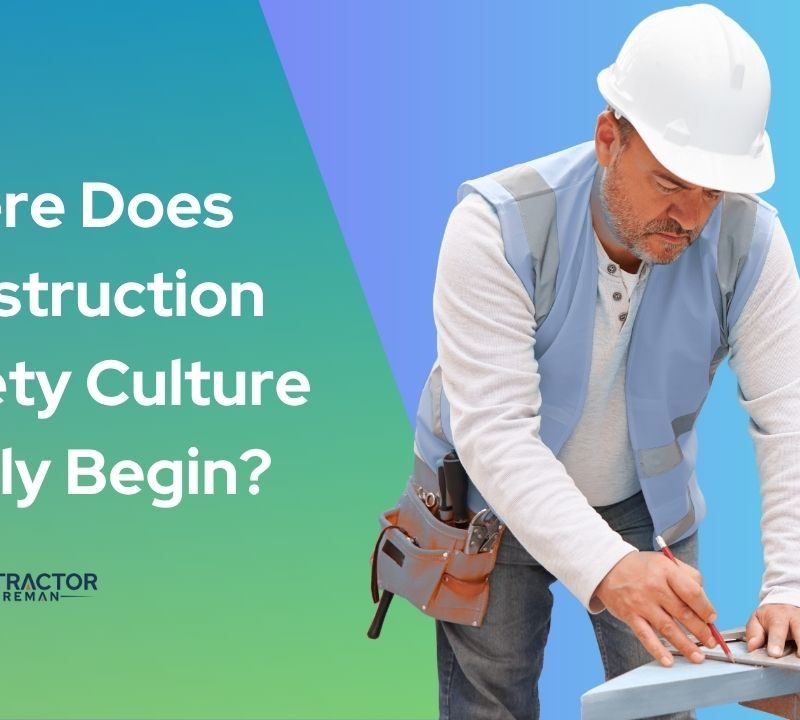 Featured image for the article: Where Does Construction Safety Culture Really Begin?
