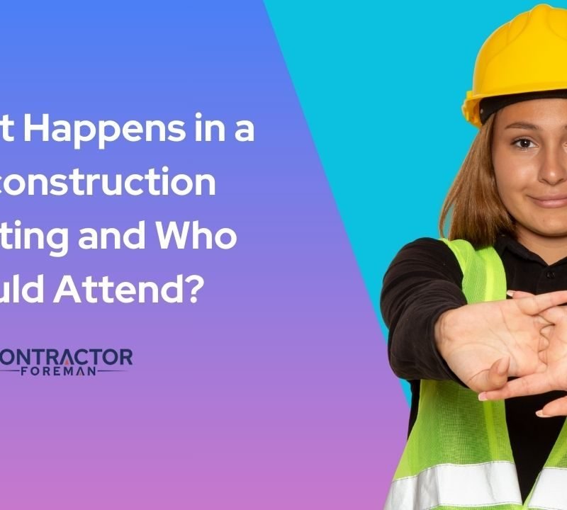 Featured image for the article: What Happens in a Preconstruction Meeting and Who Should Attend?
