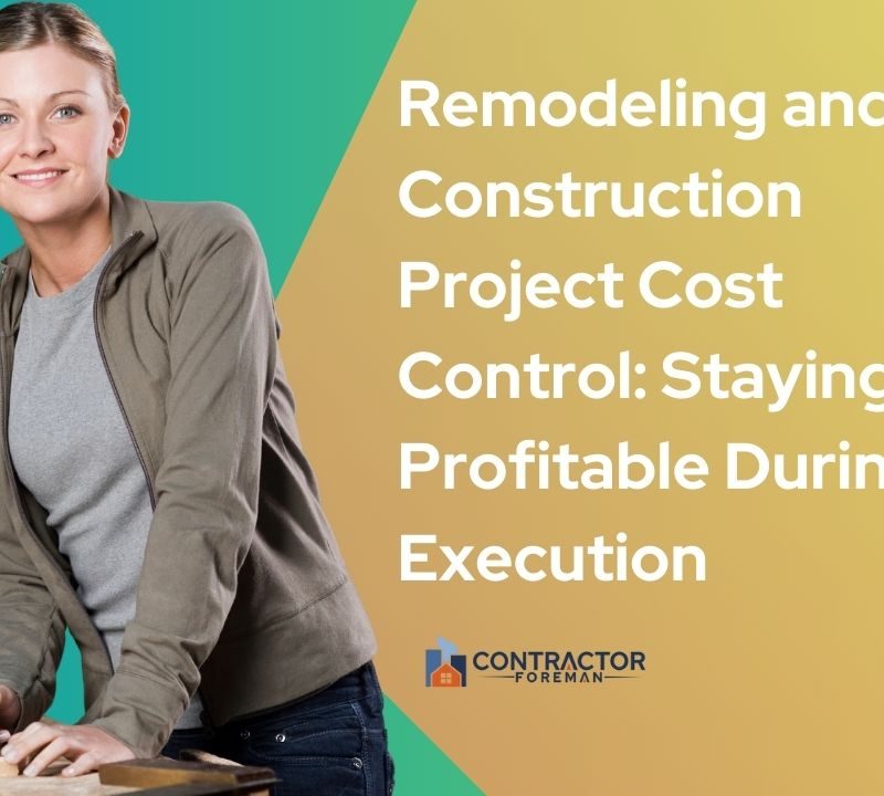 Featured image for the article: Remodeling and Construction Project Cost Control: Staying Profitable During Execution