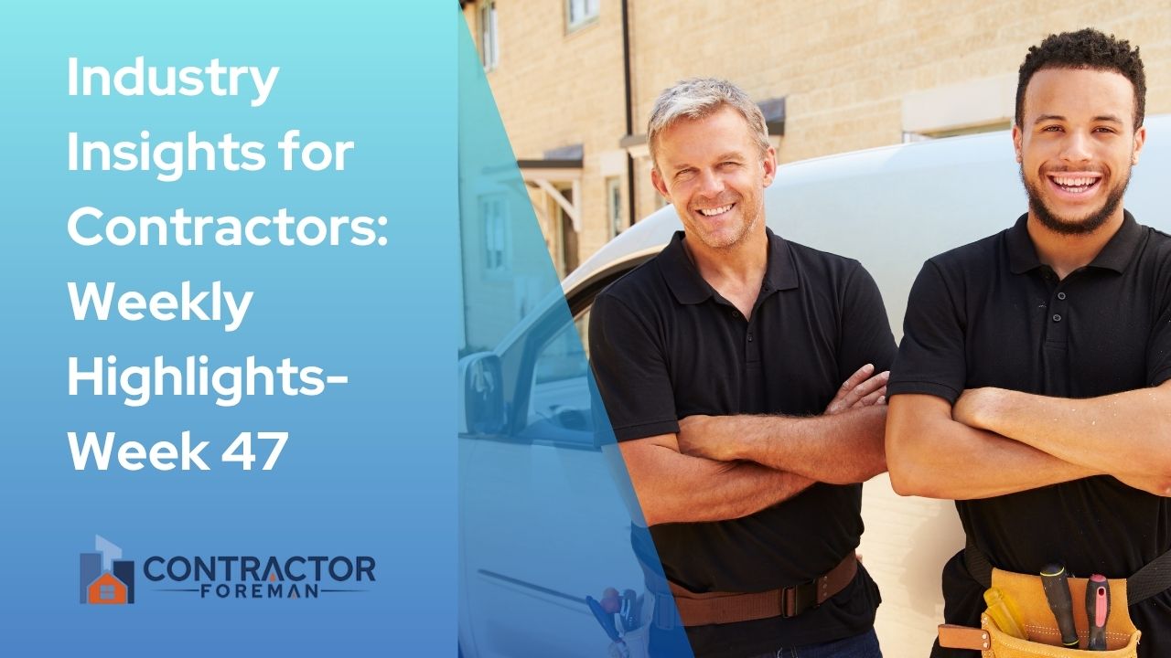 Trending Contractor Industry Insights for Contractors: Key Trends Shaping 2025 (Week 47 ...