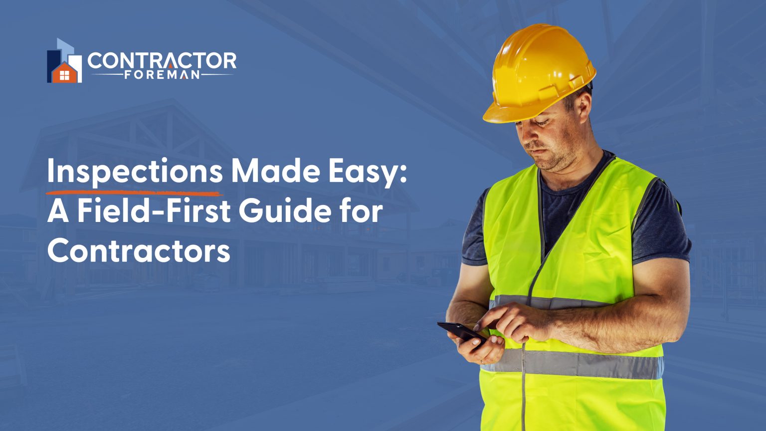 Inspections Made Easy: A Field-First Guide for Contractors - Contractor ...