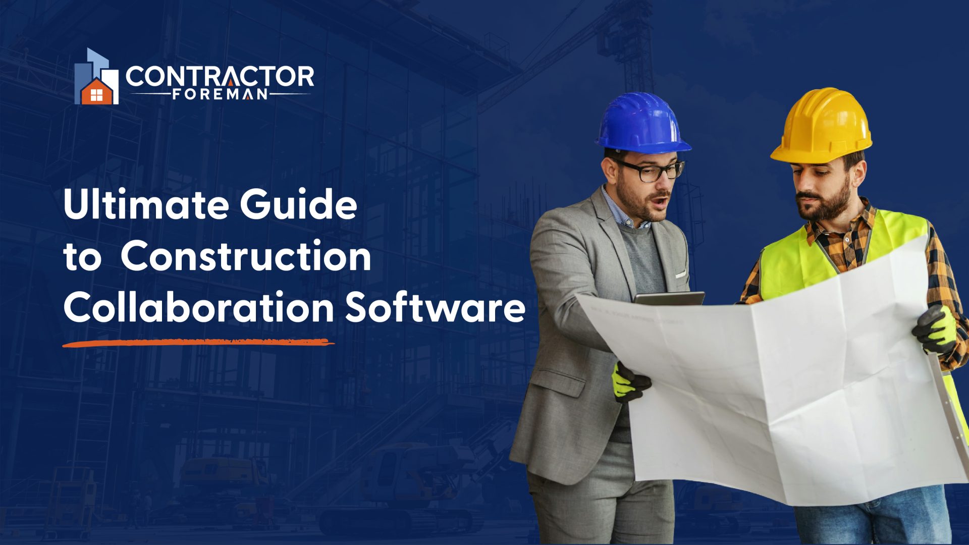 Ultimate Guide to Construction Collaboration Software - Contractor Foreman