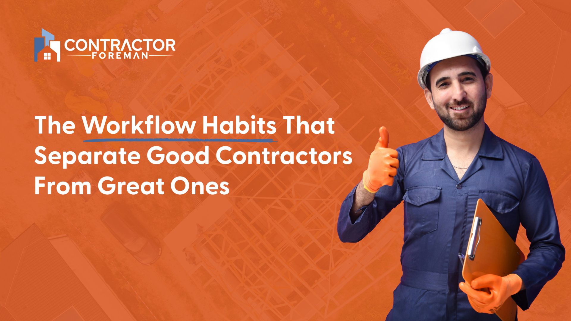 The Workflow Habits That Separate Good Contractors From Great Ones ...