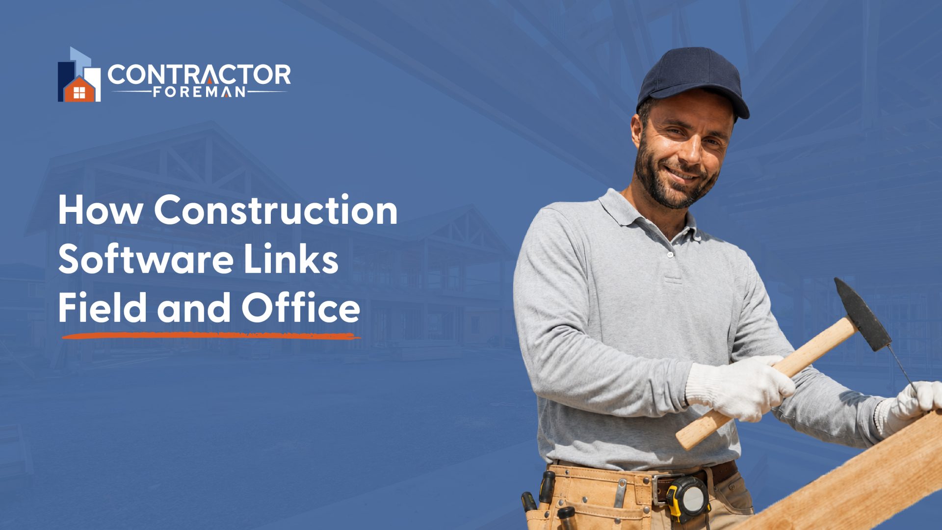 Construction estimates tracked in Contractor Foreman